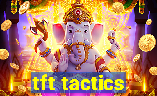 tft tactics